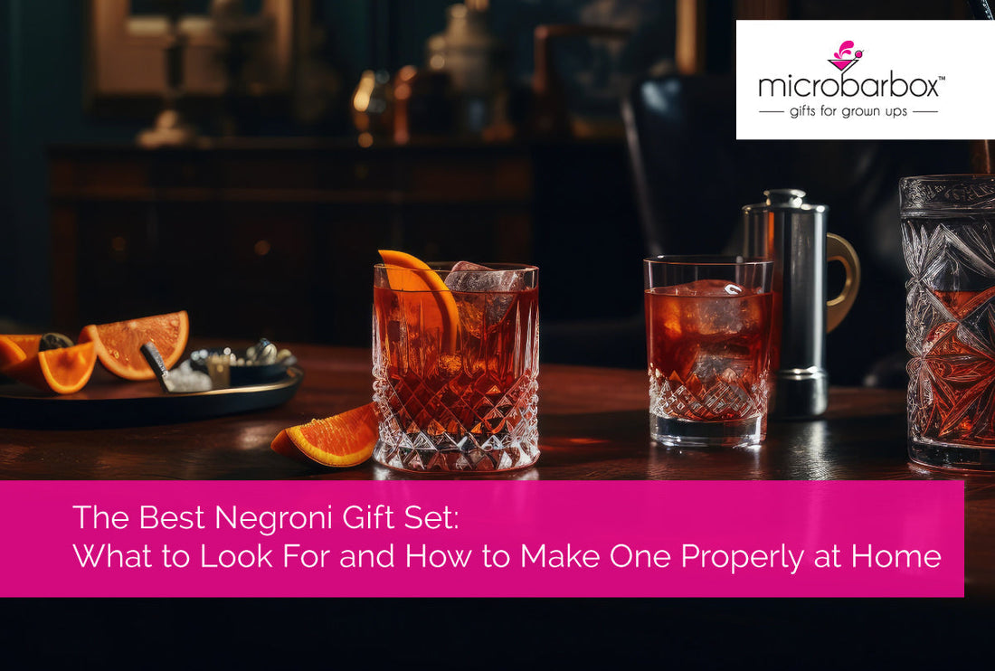 The Best Negroni Gift Set: What to Look For and How to Make One Properly at Home